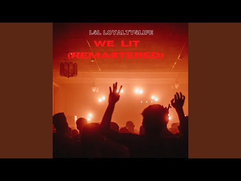 We Lit (Remastered)
