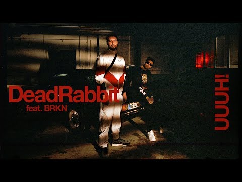 DEAD RABBIT feat. BRKN - UUUH!