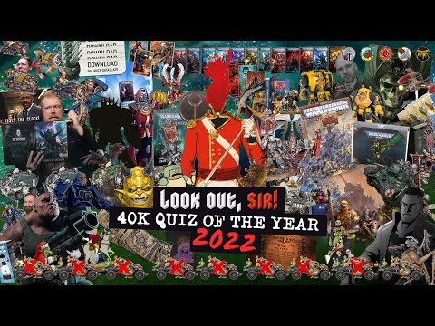 40K Quiz of the Year 2022 - Look Out, Sir! 40k Podcast