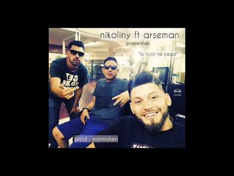 nikoliny ft arseman - lo tuyo no pega REMIX (PRODUCE MARMISHEN)