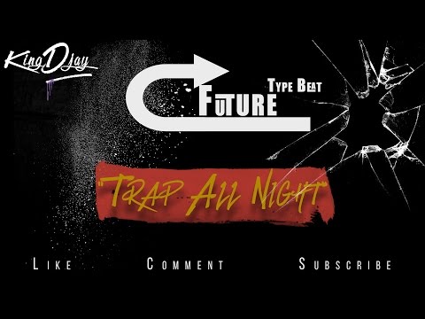 Future x Migos Type Beat "Trap All Night" [Prod. By KingDJAY]