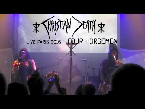 CHRISTIAN DEATH LIVE PARIS 2016 - FOUR HORSEMEN