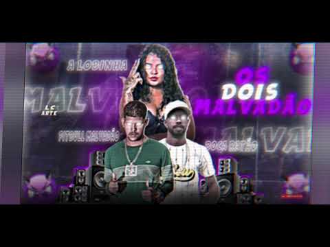 BOCA RATÃO A LOBINHA - PITBULL MALVADAO -  OS  DOIS MAVALDAO