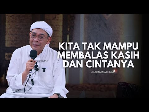 USTAZ AHMAD RIZAM - KITA TAK MAMPU BALAS KASIH DAN CINTANYA