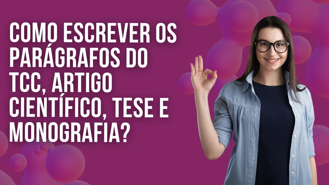 Como escrever os parágrafos do TCC, Tese, Dissertação ou Artigo científico