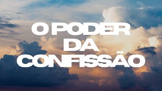 O PODER DA CONFISSÃO