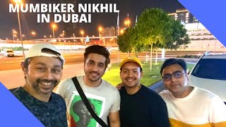 Mumbiker Nikhil is back in Dubai!