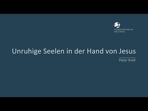 Restless Souls in the Hands of Jesus // Peter Krell