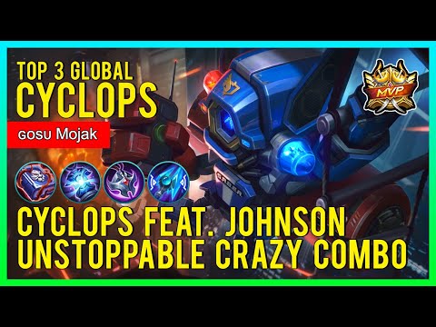 🔴  CYCLOPS FEAT. JOHNSON UNSTOPPABLE COMBO | TOP 3 GLOBAL CYCLOPS by ɢᴏsᴜ Mojak - MOBILE LEGENDS