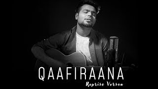 Qaafirana - Reprise Cover // Kedarnath (Arijit Singh, Amit Trivedi) // UNHEARD LYRICS