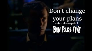 Don&#39;t Change Your Plans | sub. Español | Ben Folds Five | Videoclip