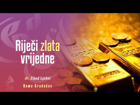 RIJEČI ZLATA VRIJEDNE - dr. Zijad Ljakić