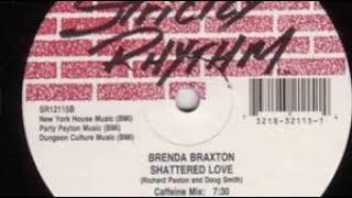 Brenda Braxton  ‎–  Shattered Love (Caffeine Dub)