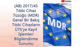 (AB) 2017/45 Tıbbi Cihaz Tüzüğü (MDR) ve ÜTS Kayıt İşlemleri Bilgilendirme Sunum
