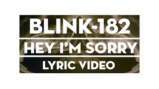 blink-182 - Hey I&#39;m Sorry