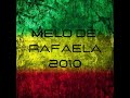 REGGAE LIMPO MELO DE RAFAELA 2010