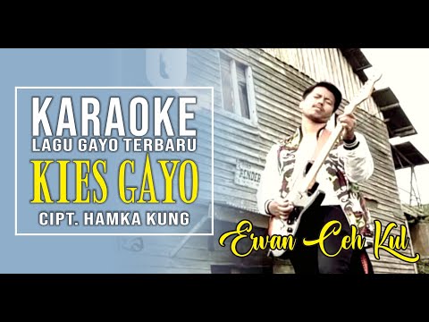 Karaoke Lagu Gayo Terbaru Ervan Ceh Kul Feat LK Ara - Kies Gayo