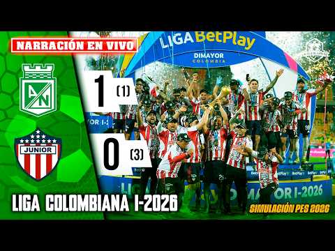 ✅NACIONAL VS JUNIOR NARRACIÓN EN VIVO / PARTIDO SIMULADO PES 2026 | NOTICIAS DEL VERDE TV