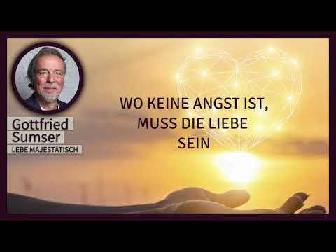 # 293 Ein Kurs in Wundern EKIW | Alle Angst ist vergangen, und nur die Liebe bleibt Gottfried Sumser