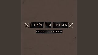 Musik-Video-Miniaturansicht zu Fix'n To Break Songtext von Bailey Zimmerman