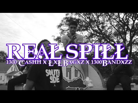 "REAL SPILL" Feat. Lil Cashh x LxLBagxz x 1300Bandxzz #RIPZAYZAY
