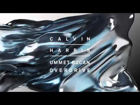 Calvin Harris, Ummet Ozcan   Overdrive :D