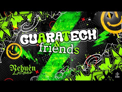 NEHUEN LOZANO - GUARATECH AND FRIENDS