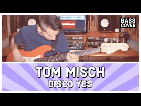 TOM MISCH - DISCO YES [Bass Cover]