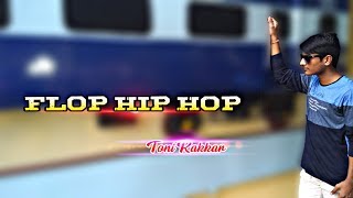 Flop Hip Hop Dance Choreography  Tony Kakkar