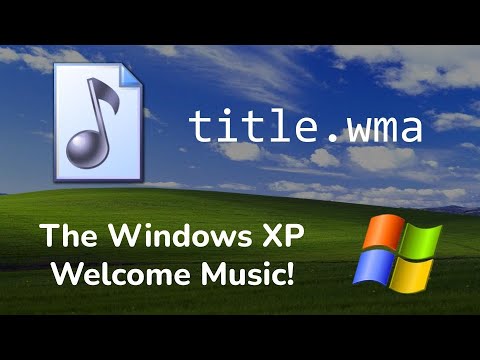 Windows XP Welcome Music (title.wma)!