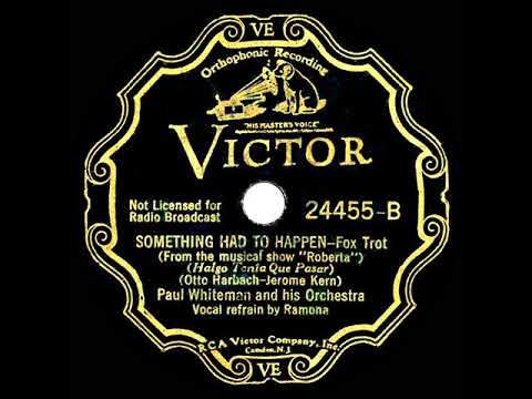 1933 Paul Whiteman - Something Had To Happen (Ramona, vocal)