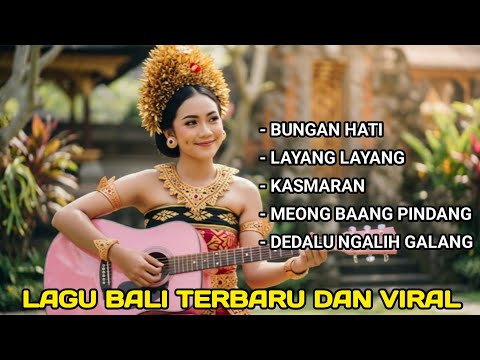 Lagu Bali Terbaru dan Terhits | Bungan Hati | Layang Layang | Kasmaran