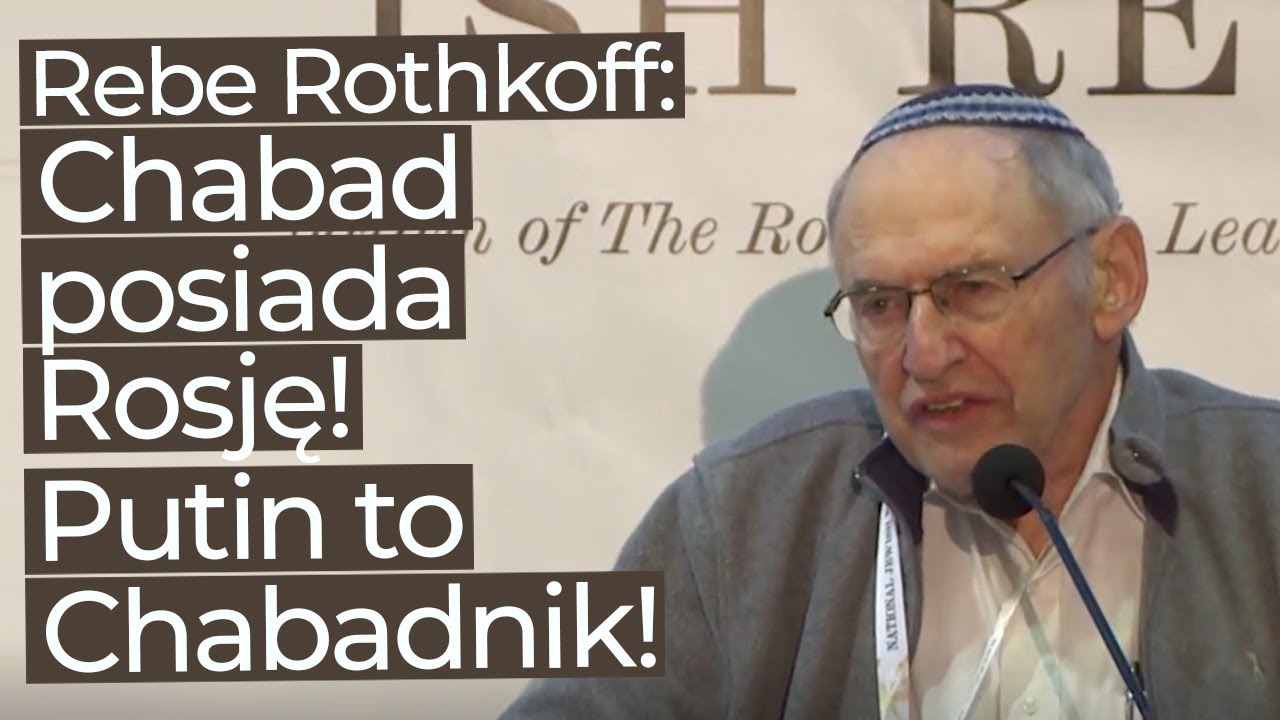 Rabin Aaron Rothkoff: Putin to Chabadnik! Rozwój Chabad-Lubawicz w Rosji