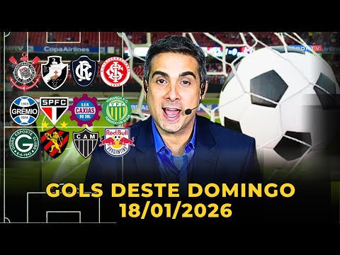 ⚽️TODOS OS GOLS DESTE DOMINGO 18/01/2026 GOLS DOS ESTADUAIS , GOLS DE HOJE, GOLS DA RODADA(COMPLETO)