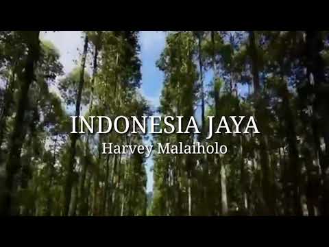 Lirik Lagu Indonesia Jaya | Harvey Malaiholo