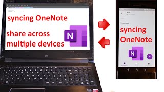 How to share OneNote across multiple devices phone, laptops, tablets, PCs