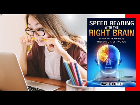 Reading with the Right Brain: Read Faster by Reading Ideas Instead of Just Words" by David Butler