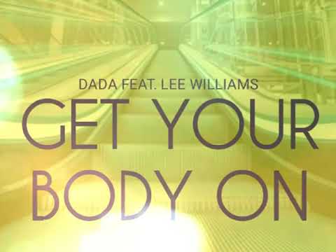 Dada feat. Lee Williams - Get Your Body On 720p