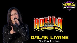 Download lagu OM ADELLA || DALAN LIYANE || FIRA AZZAHRA mp3