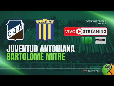 EN VIVO | JUVENTUD ANTONIANA VS  BARTOLOME MITRE | FEDERAL A