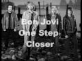 Bon Jovi- One step closer 