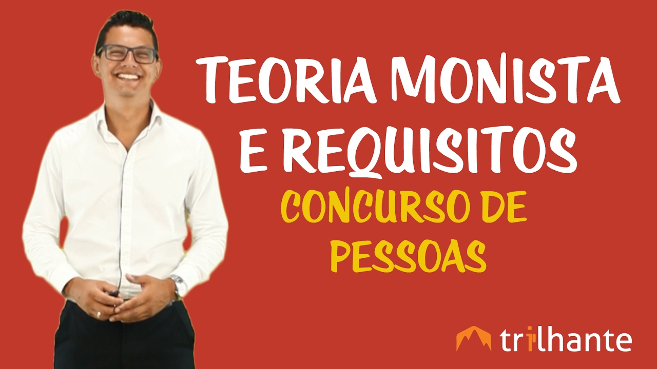 Teoria Monista e Requisitos - Concurso de Pessoas e Autoria Imediata