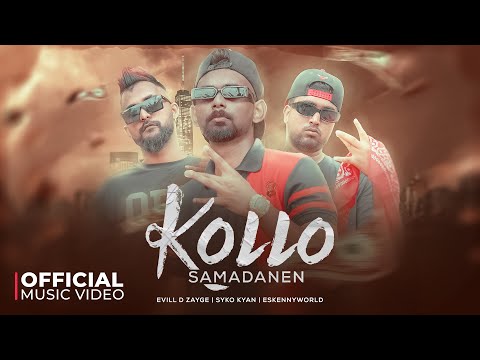 EVILL D ZAYGE × SYKO KYAN × ESKENNYWORLD - KOLLO SAMADANEN (PROD BY. CHAKRA) OFFICIAL MUSIC VIDEO