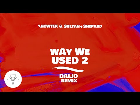 Showtek & Sultan + Shepard - Way We Used 2 (Daijo Remix)