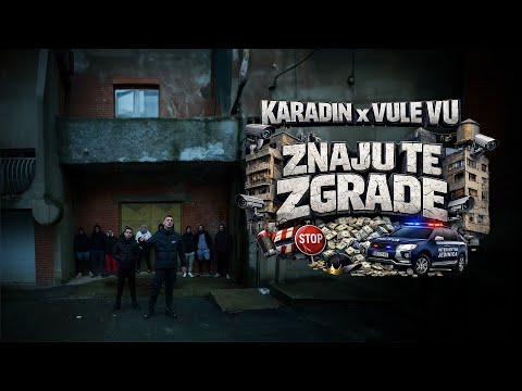 KARADIN x VULE VU - ZNAJU TE ZGRADE (OFFICIAL VIDEO)