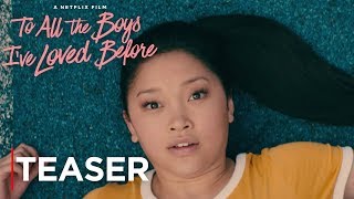 To All the Boys I've Loved Before