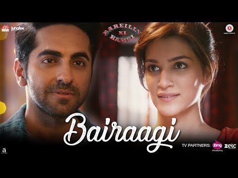 Bairaagi by Arijit Singh | Bareilly Ki Barfi | Ayushman & Kriti Sanon | Samira Koppikar