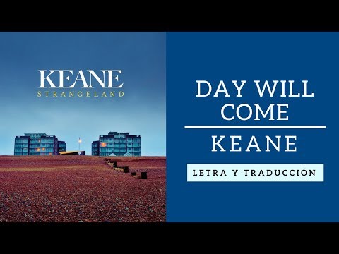 Day will come - Keane (letra y traducción)