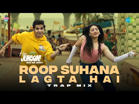 Roop Suhana Lagta Hai - Trap Mix | Hai Junoon! | Farooq Got Audio | Devangshi Sen | Sanchit Kundra