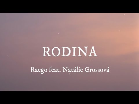 Raego feat. Natálie Grossová - Rodina (text)